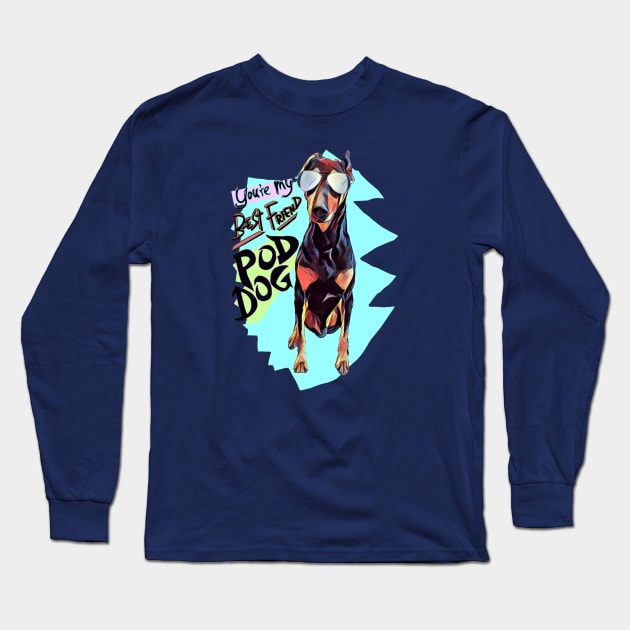 Pod Dozer Long Sleeve T-Shirt by POD DOG